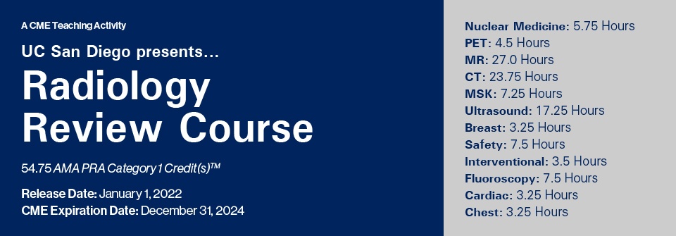 UCSD Presents Radiology Review Course – A CME Teaching Activity 2024 UCSD Presents Radiology Review Course A CME Teaching Activity