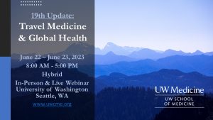 UW Medicine 19th Update Travel Medicine and Global Health 2023