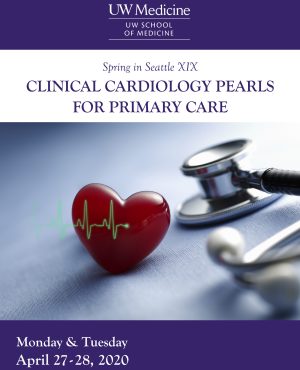 UW Medicine Spring in Seattle XIX Clinical Cardiology Pearls for Primary Care 2020