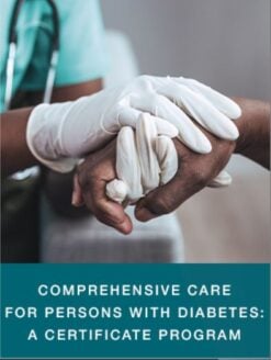 Comprehensive Care for Persons with Diabetes 2022: A Certificate Program