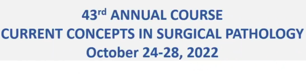 Harvard 43rd Annual Current Concepts in Surgical Pathology 2022