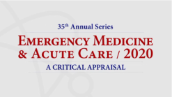 Emergency Medicine & Acute Care: A Critical Appraisal Series 2020