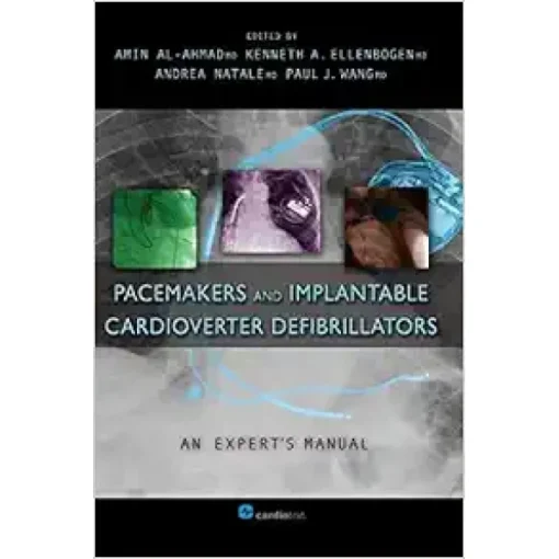 Pacemakers And Implantable Cardioverter Defibrillators: An Expert’s Manual (Original PDF From Publisher)