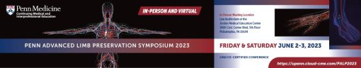 Penn Medicine Penn Advanced Limb Preservation Symposium 2023