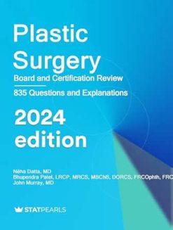 Plastic Surgery: Board and Certification Review, 2024 Edition (AZW3 + EPUB + Converted PDF)