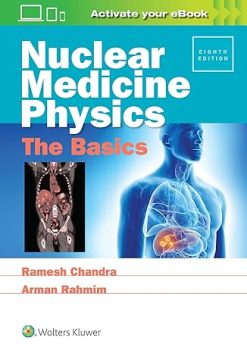 Nuclear Medicine Physics: The Basics 8th Edition