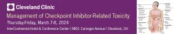 Cleveland Clinic Management of Checkpoint Inhibitor-Related Toxicity 2024
