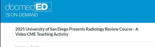 2025 University of San Diego Presents Radiology Review Course