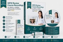 MFM Review Course Recordings for ABOG or AOBOG Subspecialty Certifying Exam 2025
