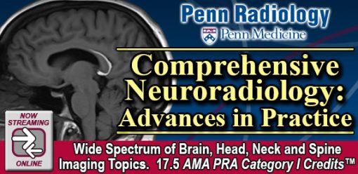 Penn Radiology Comprehensive Neuroradiology Advances in Practice 2024