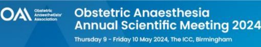 Obstetric Anaesthetists Association Annual Scientific Meeting 2024