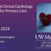UW Medicine 23rd Annual Clinical Cardiology Pearls for Primary Care 2024