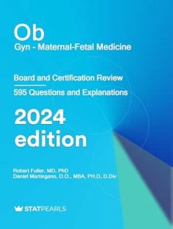 Ob/Gyn Maternal and Fetal Medicine: Board and Certification Review, 2024 Edition (AZW3 + EPUB + Converted PDF)