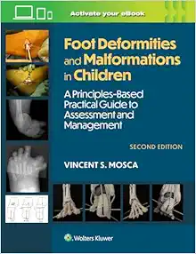 Foot Deformities and Malformations in Children: A Principles-Based, Practical Guide to Assessment and Management, 2nd edition (EPUB + Converted PDF)