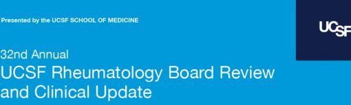 UCSF 32nd Annual Rheumatology Board Review and Clinical Update 2024