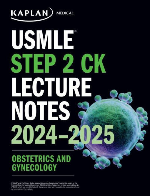 USMLE Step 2 CK Lecture Notes 2024-2025: Obstetrics and Gynecology (High Quality Image PDF)