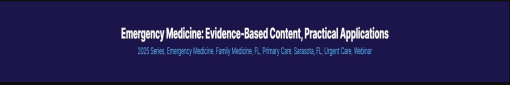 Emergency Medicine: Evidence-Based Content, Practical Applications 2024 (Videos + Audios)