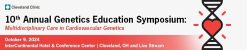Cleveland Clinic 10th Annual Genetics Education Symposium 2024