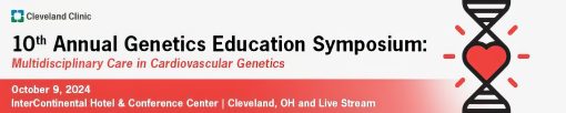 Cleveland Clinic 10th Annual Genetics Education Symposium 2024