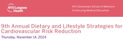 NYU Langone Health 9th Annual Dietary and Lifestyle Strategies for Cardiovascular Risk Reduction 2024