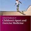 Oxford Textbook of Children’s Sport and Excercise Medicine, 4th Edition (Original PDF from Publisher)