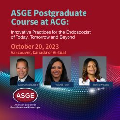 ASGE Postgraduate Course at ACG: Innovative Practices for the Endoscopist of Today, Tomorrow and Beyond October 2023 (Videos + Slides)