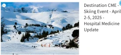 Hospital Medicine Update 2025 Destination CME – Skiing Event – April 2-5, 2025 –