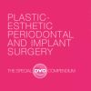 Plastic-Esthetic Periodontal and Implant Surgery The Special DVD Compendium