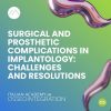 Surgical and Prosthetic Complications in Implantology: Challenges and Resolutions 2025