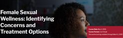 Harvard Female Sexual Wellness Identifying Concerns and Treatment Options 2025