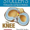 Stoller's Orthopaedics and Sports Medicine: The Knee: Includes Stoller Lecture Videos and Stoller Notes First Edition