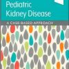 Pediatric Kidney Disease: A Case-Based Approach (Original PDF from Publisher)