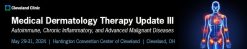 Cleveland Clinic Medical Dermatology Therapy Update III 2024