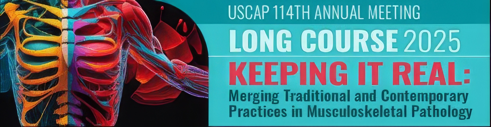 USCAP Annual Meeting Long Course Keeping it Real Merging Traditional and Contemporary Practices in Musculoskeletal Pathology 2025