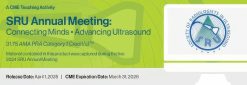 SRU Annual Meeting: Connecting Minds • Advancing Ultrasound 2025 – A CME Teaching Activity