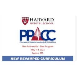 Harvard Principles of Pediatric Anesthesia and Critical Care 2025