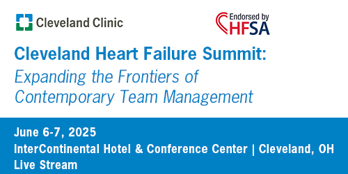 Cleveland Clinic Heart Failure Summit Expanding the Frontiers of Contemporary Team Management 2025