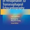 Atlas of Perioperative 3D Transesophageal Echocardiography: Cases and Videos (videos and pdf)