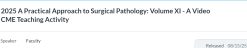 2025 A Practical Approach to Surgical Pathology Volume XI DocmedED course