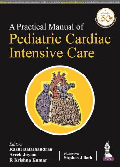 A Practical Manual of Pediatric Cardiac Intensive Care