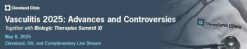 Cleveland Clinic Vasculitis Advances and Controversies 2025
