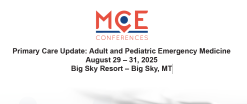 MCE Conferences – Primary Care Update: Adult and Pediatric Emergency Medicine 2025