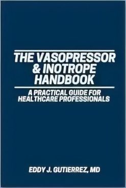 The Vasopressor & Inotrope Handbook: A Practical Guide for Healthcare Professionals (EPUB)