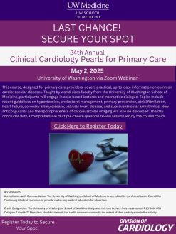 UW Medicine 24th Annual Clinical Cardiology Pearls for Primary Care 2025