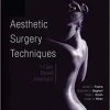 Aesthetic Surgery Techniques: A Case-Based Approach (Original PDF from Publisher)