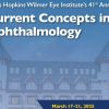 Johns Hopkins Wilmer Eye Institute’s 41st Annual Current Concepts in Ophthalmology 2025