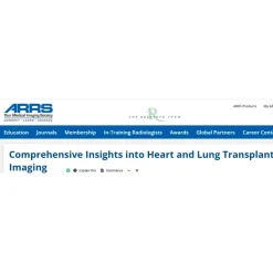 ARRS Comprehensive Insights into Heart and Lung Transplant Imaging 2025