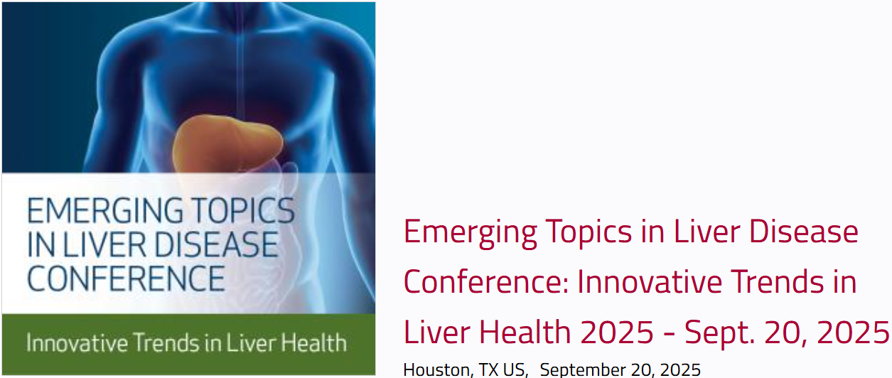Houston Methodist Emerging Topics in Liver Disease Conference Innovative Trends in Liver Health 2025