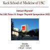 Keck USC The USC Peter A. Singer Thyroid Symposium 2021