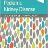Pediatric Kidney Disease A Case-Based Approach (Original PDF from Publisher)